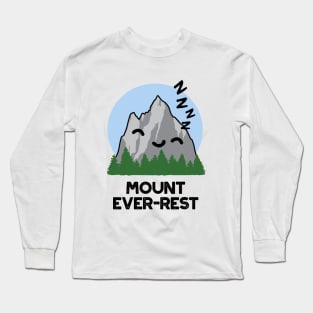 Mount Ever-rest Funny Sleeping Mountain Pun Long Sleeve T-Shirt